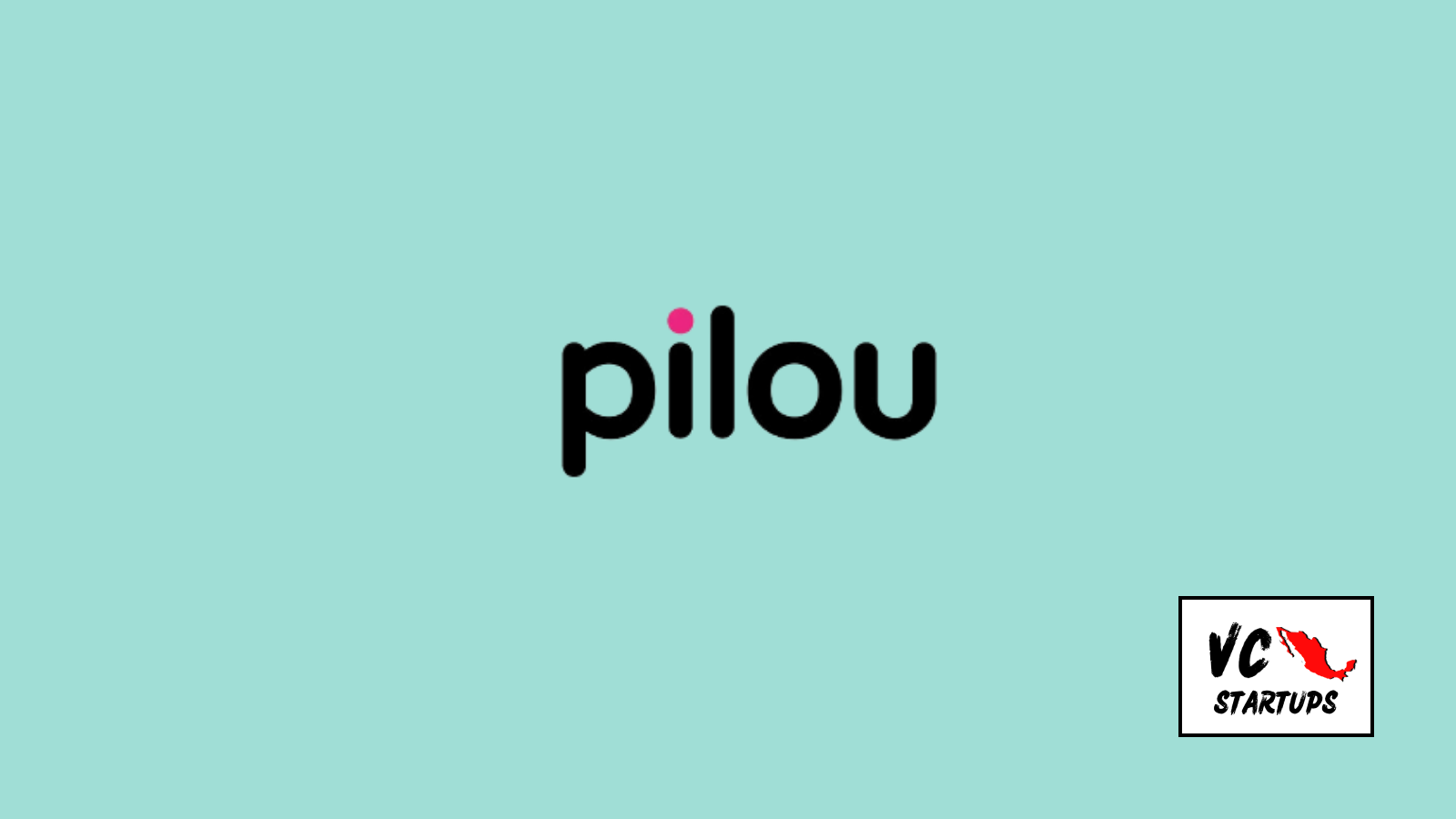 Startup Mx: Pilou