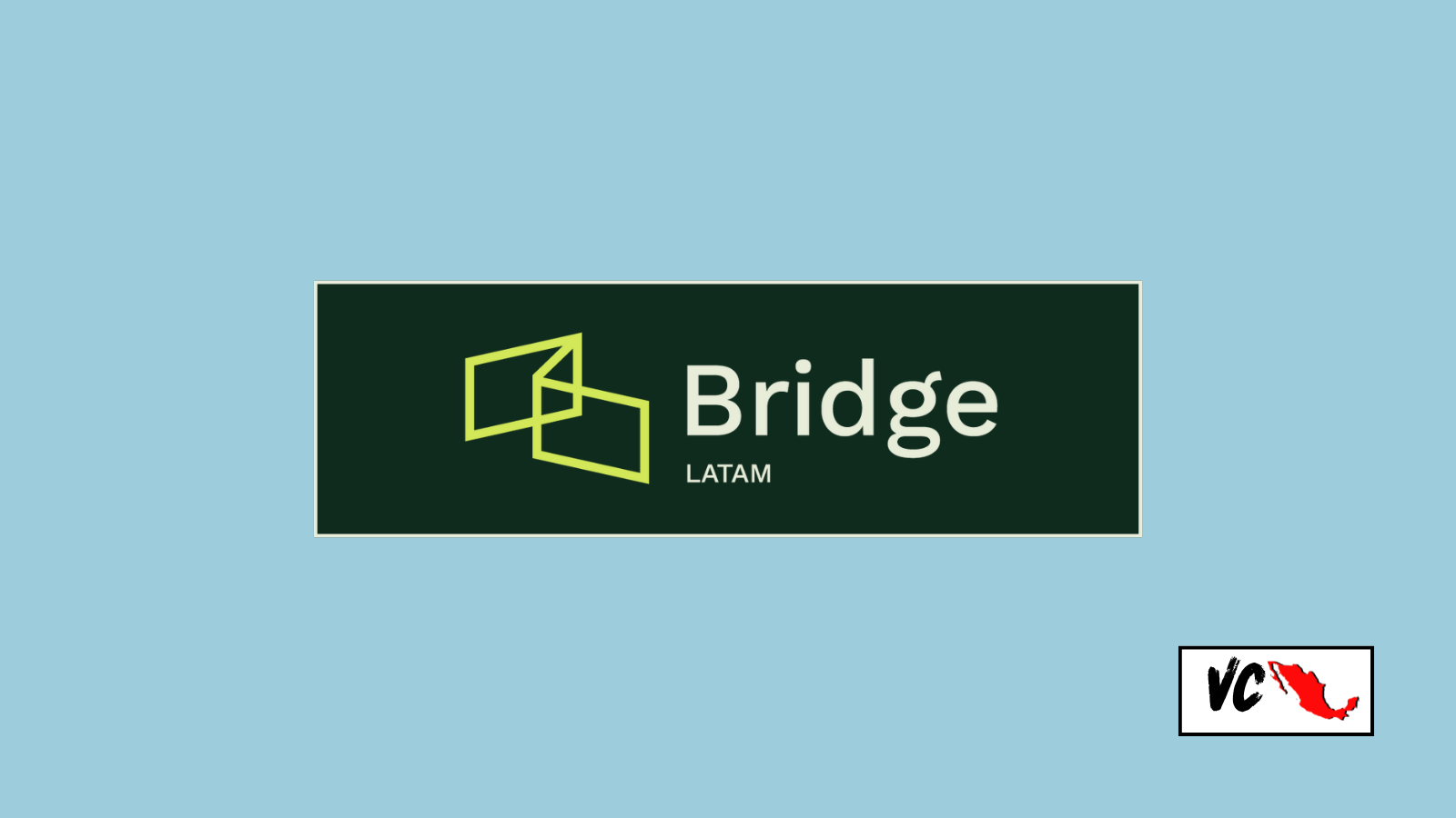VC Mx: Bridge Latam