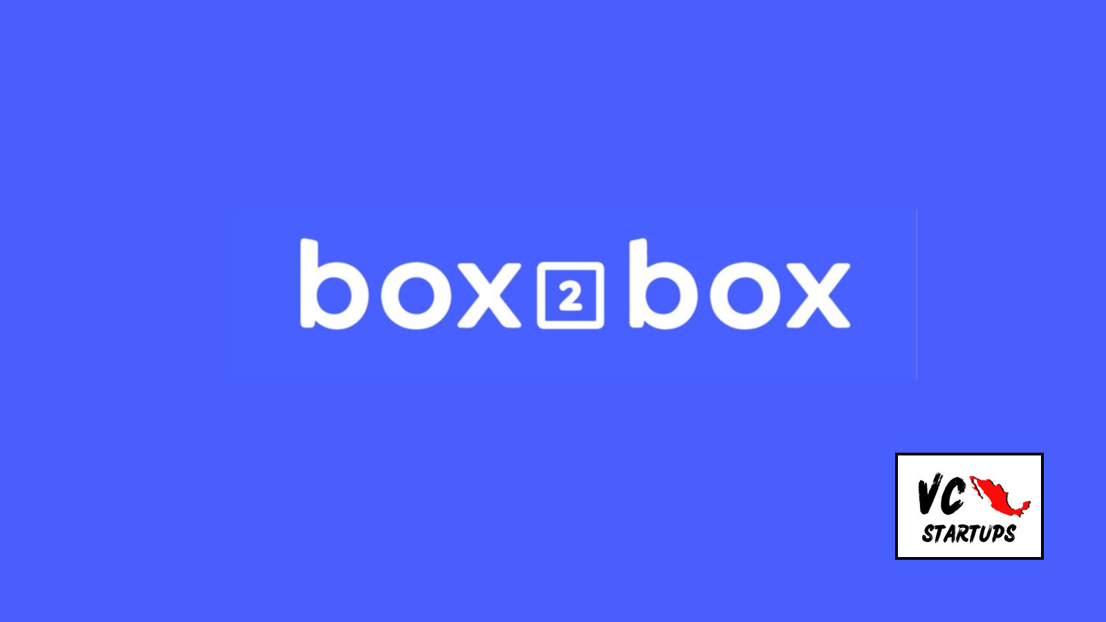 Startup Mx: box2box