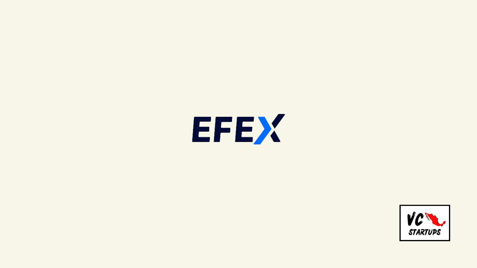 Startup Mx: EFEX