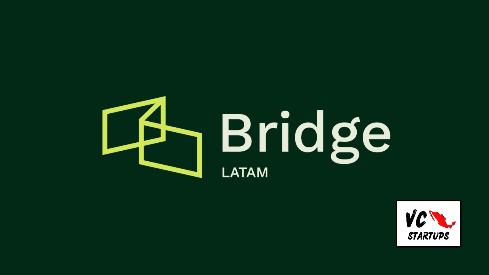 VC Mx: Bridge Latam