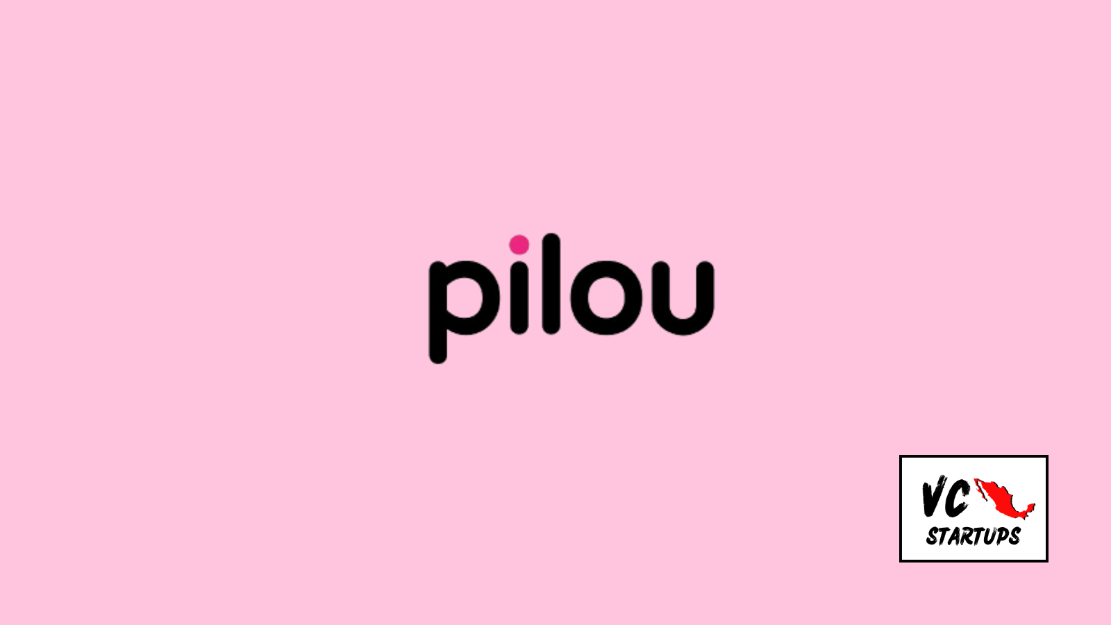 Startup Mx: Pilou