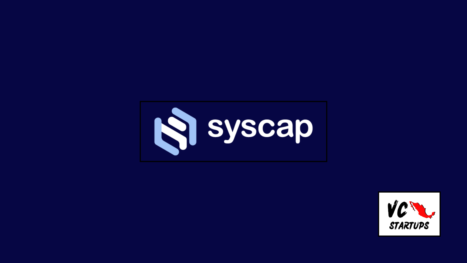 Startup Mx: Syscap