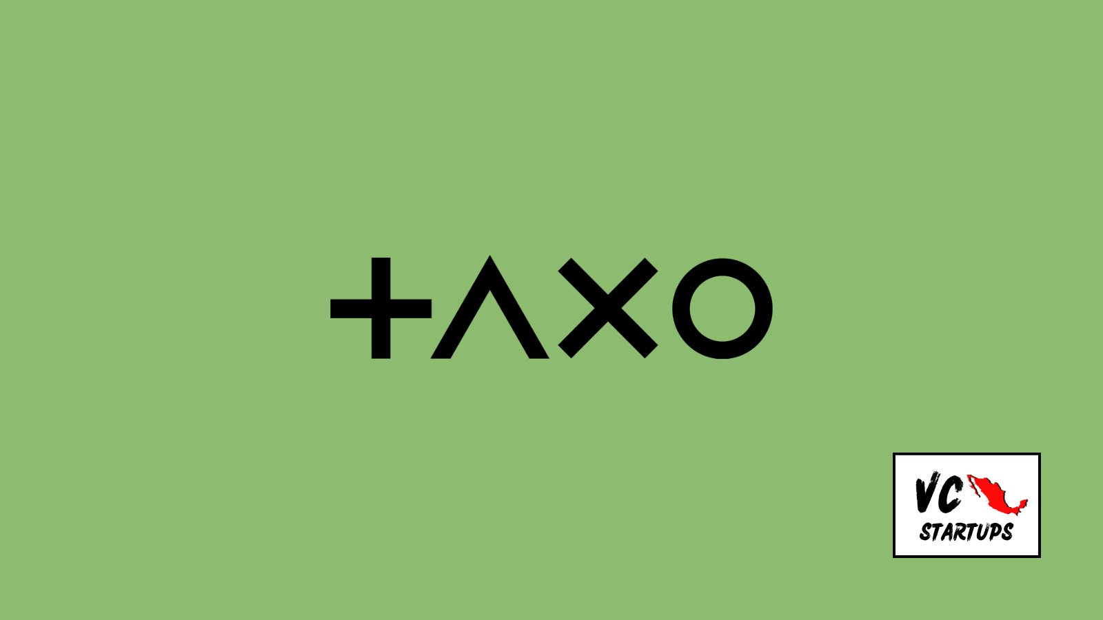 Startup Mx: Taxo