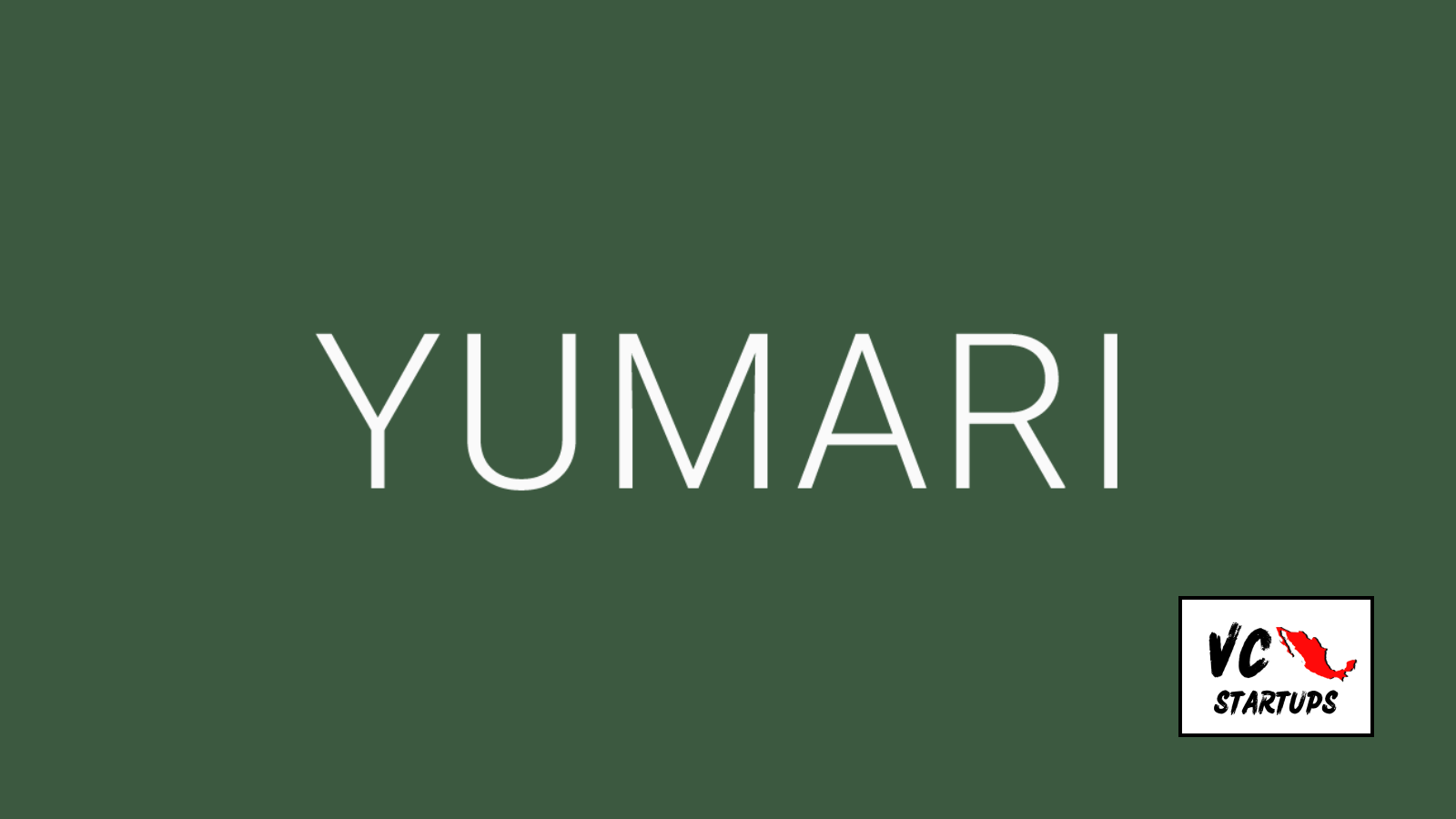 Startup Mx: Yumari